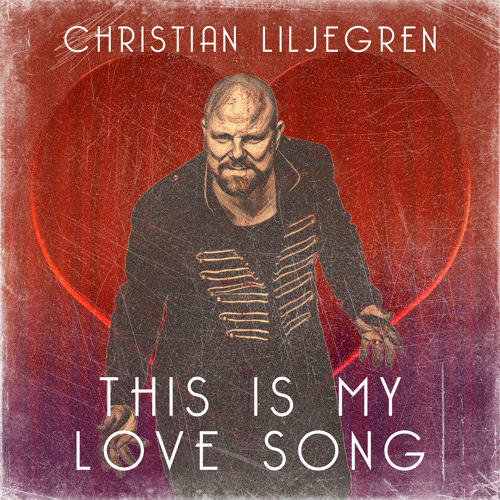 Christian Liljegren : This Is My Love Song